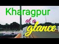 KHARAGPUR AT A GĹANCE