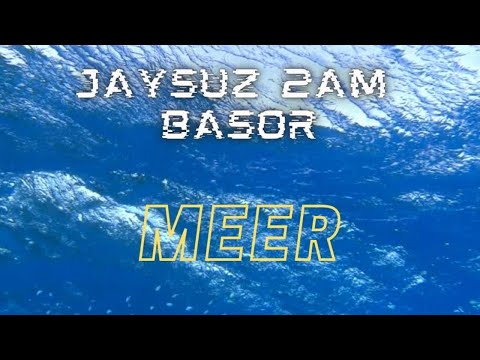 JAYSUZ 2AM & BASOR - Meer (prod. Sam4/SPTMBR)