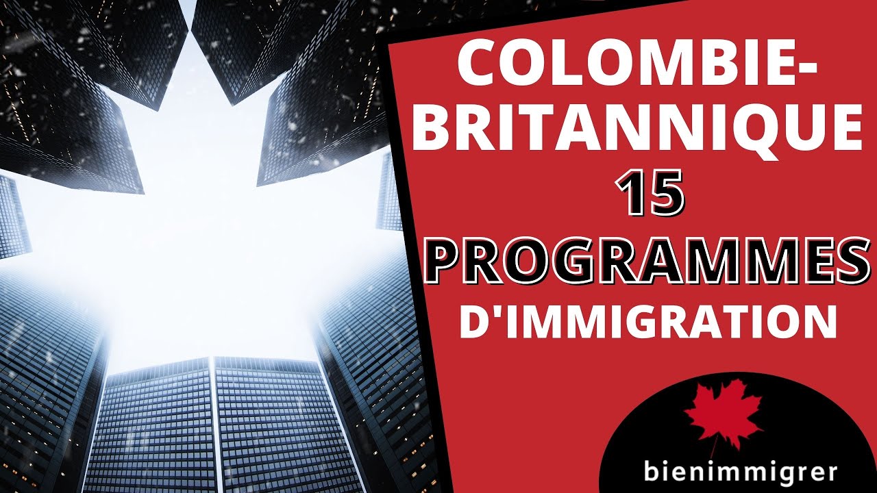 Immigrer au Canada : 15 programmes d’immigration économique pour t’installer en Colombie-Britannique