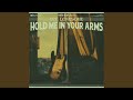 Hold Me in Your Arms