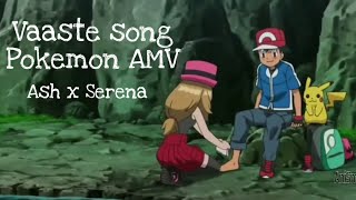 Ash x Serena  Vaaste song  AMV  Pokemon❤