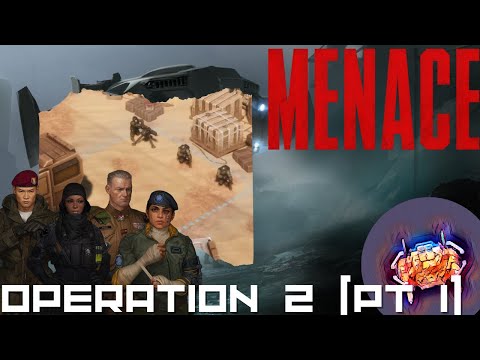 MENACE Early Access! Operation 2 (Part 1) Expert Difficulty