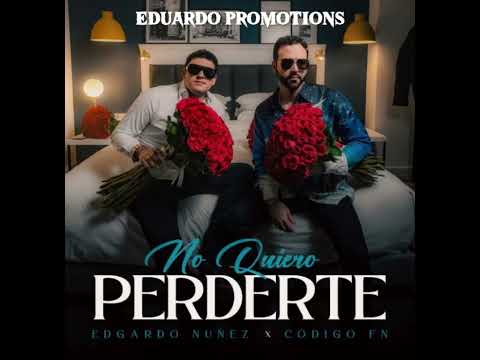 No  Quiero Perderte - Edgardo Nuñez ft Codigo Fn (AUDIO OFICIAL)