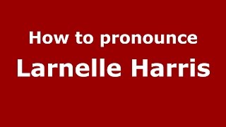 How to pronounce Larnelle Harris