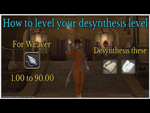 How to level your Weaver desynthesis skill 1.00 to 90.00