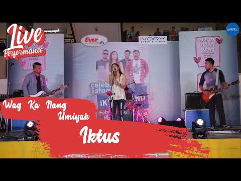 Iktus - Wag Ka Nang Umiyak (Live Performance)