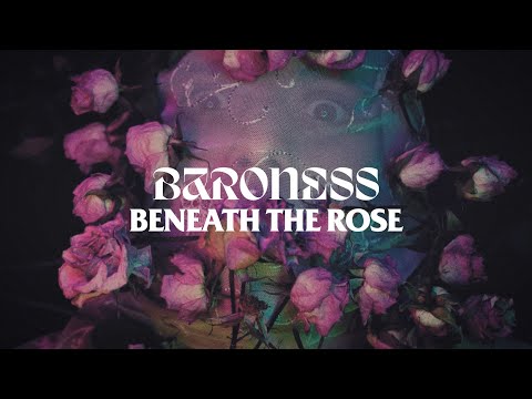 BARONESS - Beneath the Rose [Official Music Video] online metal music video by BARONESS