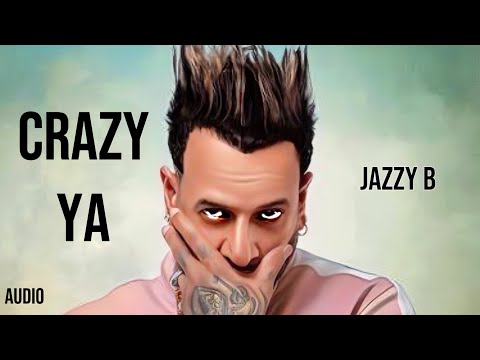 Crazy Ya Audio Track By Jazzy B