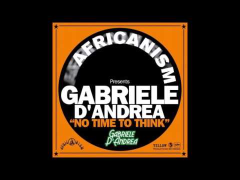 Africanism presents Gabriele D'Andrea - No time to think