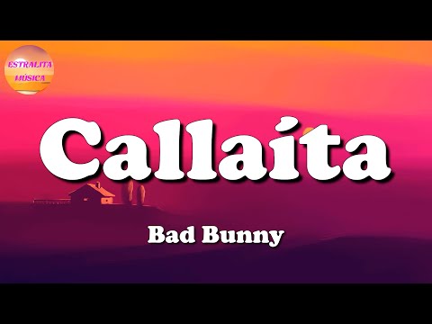 🎵 Bad Bunny - Callaíta || Monchy, Reik, Maluma, Manuel Turizo, Rauw Alejandro (Letras\Lyric)