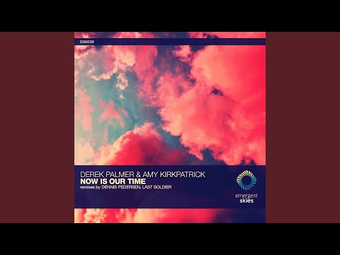 Now Is Our Time (Dennis Pedersen Remix)
