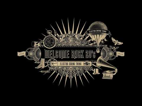 Welcome Back 20s  Electro Swing Mix