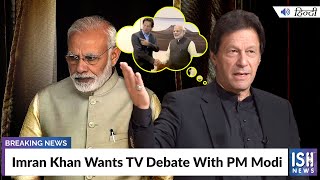 Imran Khan Wants TV Debate With PM Modi