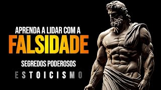 Aprenda a Lidar com Pessoas Falsas!  - ESTOICISMO