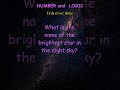 What is the name of the brightest star in the night sky||