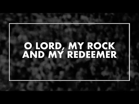 O Lord, My Rock and My Redeemer • T4G Live IV [Official Lyric Video]