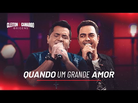 Cleiton e Camargo  - Quando Um Grande Amor se Faz (DVD Origens)