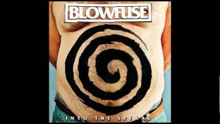 Blowfuse - 04 - Ripping Out (Audio) Into The Spiral 2013