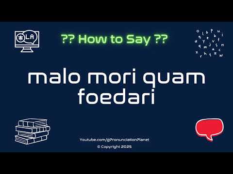 ⚔️ 📜 How to Pronounce malo mori quam foedari? (CORRECTLY) | Pronunciation Planet