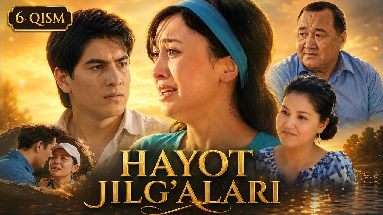 HAYOT JILG'ALARI 06-qism || ҲАЁТ ЖИЛҒАЛАРИ 06-қисм #premyera #nostalgia