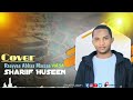 Cover Raayyaa Abbaa Maccaa Vol 5A Shariif Huseen Sheriff Youtube Viralvideo Habesha