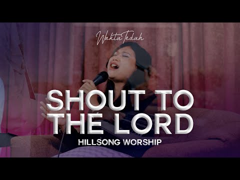Shout To The Lord - Hillsong Worship