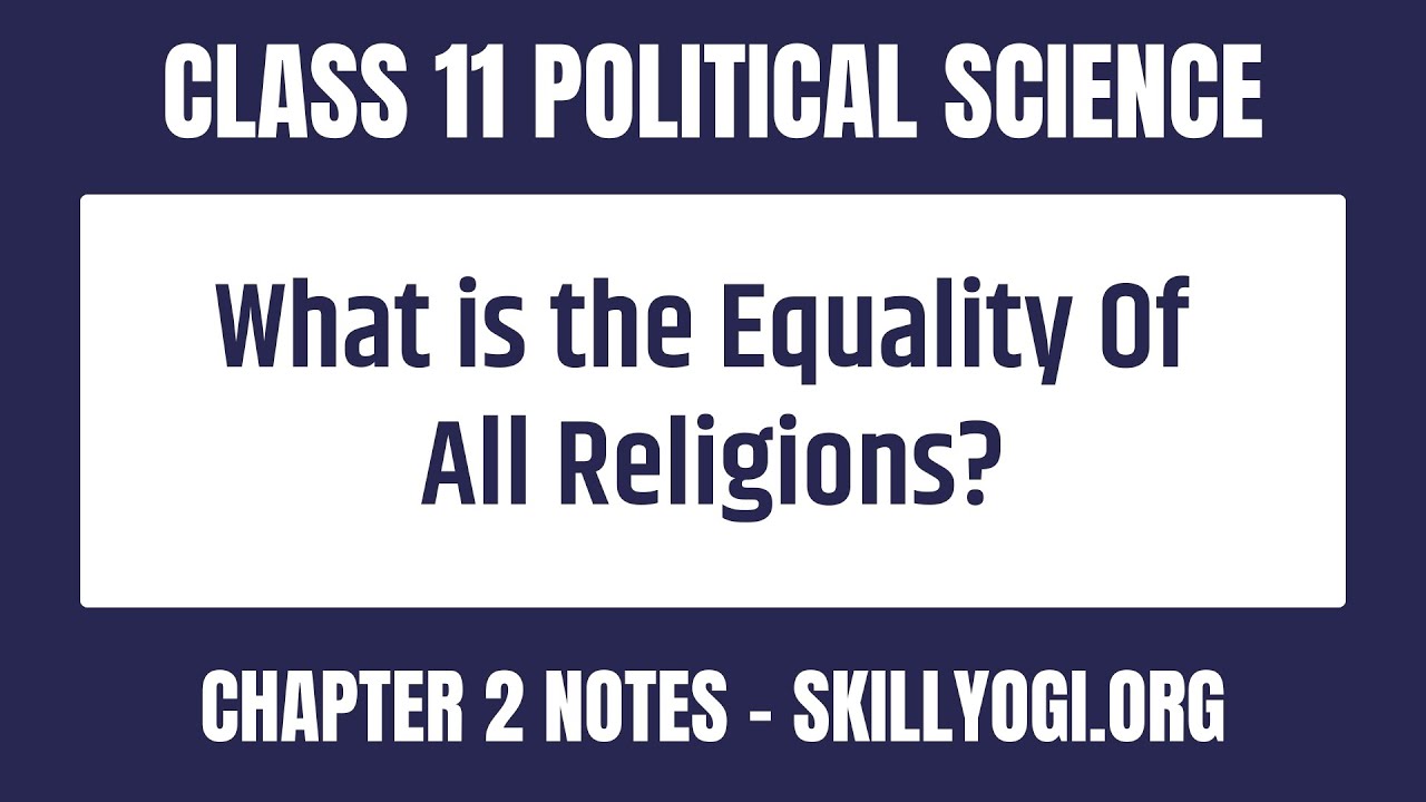 What is Equality of All Religions? | CBSE NCERT Class 11 Political Science Chapter 2