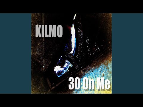 30 on Me (feat. Kilmo)
