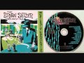 The Brain Setzer Orchestra-Since I Don't Have You
