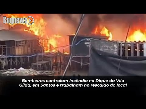 Bombeiros controlam incêndio no Dique da Vila Gilda, em Santos