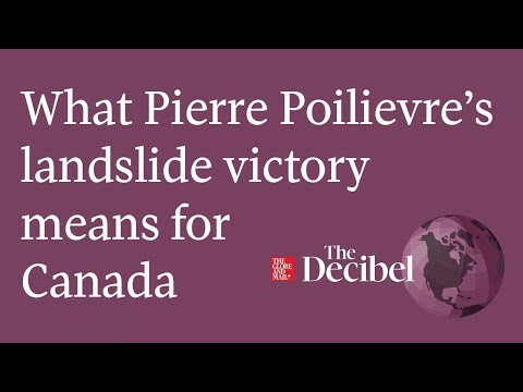 What Pierre Poilievre’s landslide victory means for Canada