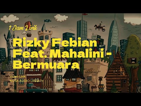 Rizky Febian Feat. Mahalini - Bermuara ( Lirik Video ) | 1 Jam Penuh