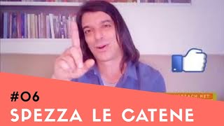 SPEZZA LE CATENE #06