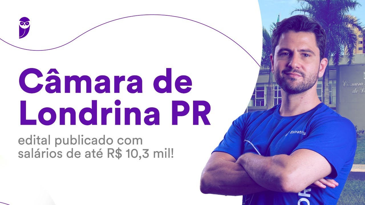 Câmara de Londrina PR: edital publicado com salários de até R$ 10,3 mil!