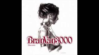 Bran Van 3000 - Stepchild