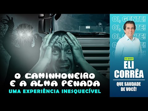 The truck driver and the tormented soul | Eli Corrêa official