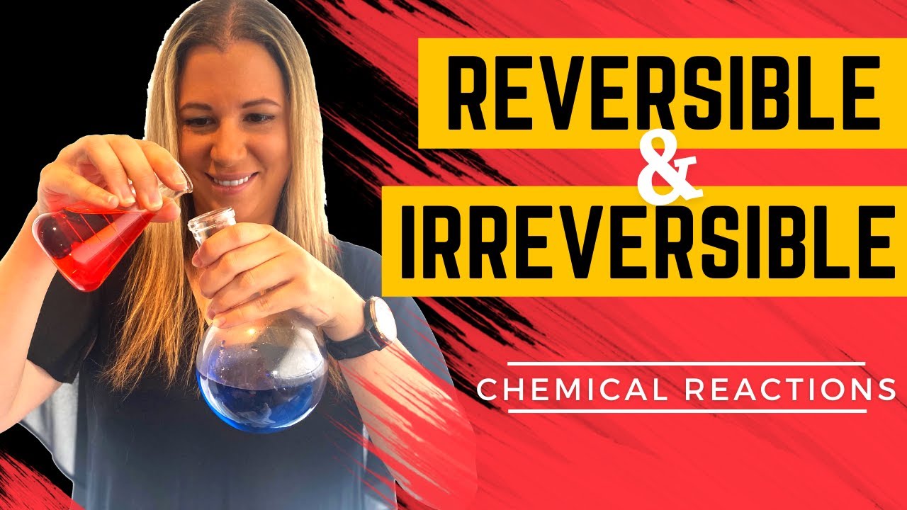 Reversible and irreversible chemical reactions