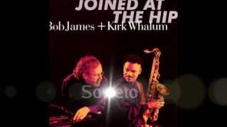 Soweto -  Bob James + Kirk Whalum
