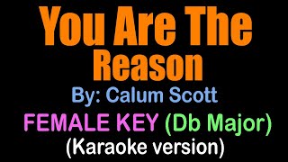 YOU ARE THE REASON /FEMALE KEY - Calum Scott / FEMALE KEY Db major (karaoke version)
