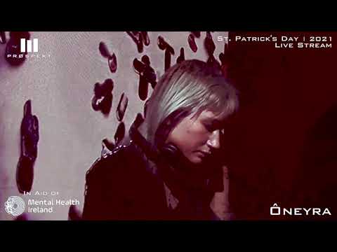 Ôneyra | Prospekt - St. Patrick's Day Stream | In Aid of Mental Health Ireland