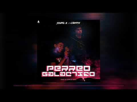 Young B ❌ Chente  -Perreo Galactico