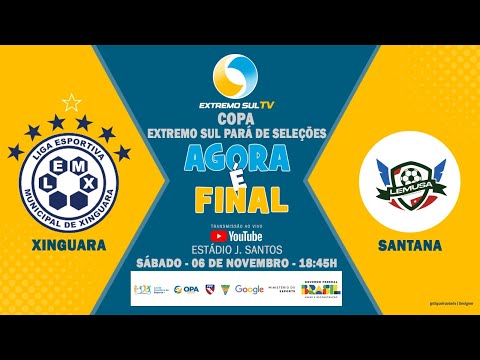 TRANSMISSÃO AO VIVO  -  COPA EXTREMO SUL PARÁ DE SELEÇÕES - XINGUARA X SANTANA DO ARAGUAIA