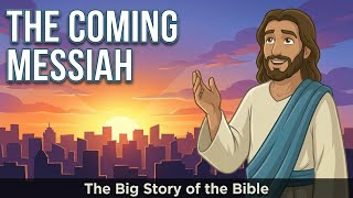 The Promise of a Messiah - The Big Story of the Bible
