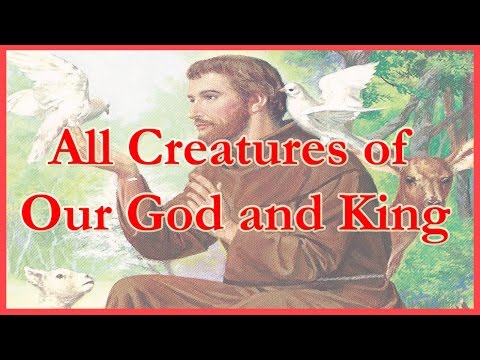 All Creatures of Our God and King - Lasst uns erfreuen