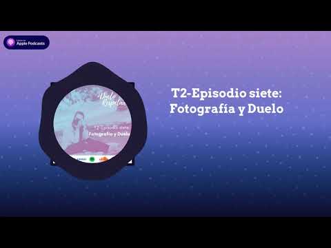 T2 Ep 29 Fotografía y Duelo