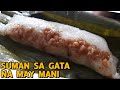 EASY COOKING SUMAN SA GATA NA MAY MANI How To Cook Pinoy Recipe Mga Ka L Luto Business Idea