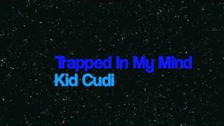 Trapped In My Mind by Kid Cudi