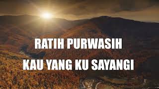Download lagu Ratih Purwasih - Kau Yang Ku Sayangi ( Lirik Video) mp3