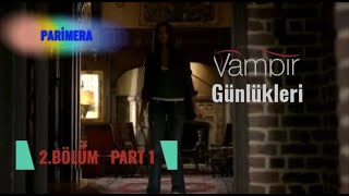 Vampir Günlükleri 1.Sezon 2.Bölüm Part 1 Türkçe Dublaj