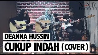Deanna Hussin - Cukup Indah (Cover)